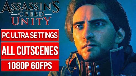 Assassin S Creed Unity All Cutscenes P Fps Youtube