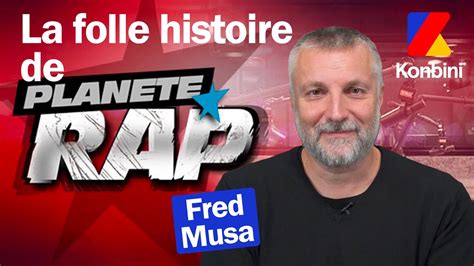 Fred Musa Planète Rap Je Suis Un Observateur Du Rap Français La Folle Histoire Youtube