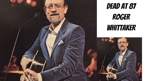 Audio Tribute To Roger Whittaker Who Has Died Aged 87rogerwhittaker
