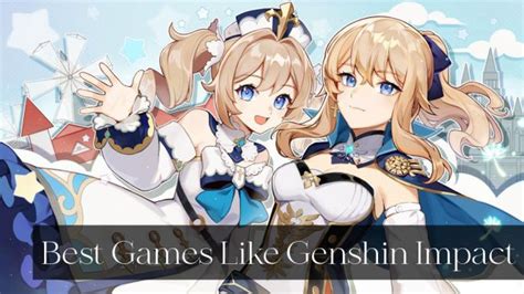 Best Games Like Genshin Impact On Ios And Android Touch Tap Play