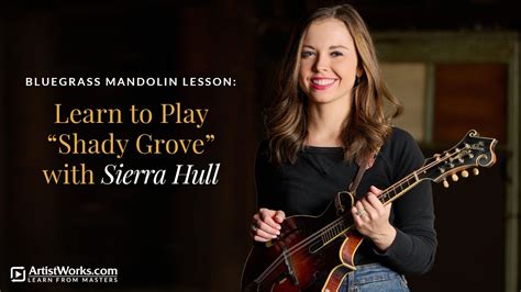 Bluegrass Mandolin Lesson Learn To Play Shady Grove With Sierra Hull