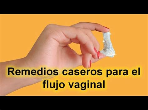 Remedios Caseros Para El Flujo Vaginal YouTube