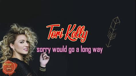 Tori Kelly Sorry Would Go A Long Way Lyrics YouTube