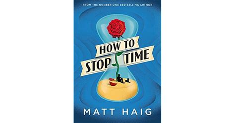 How To Stop Time By Matt Haig
