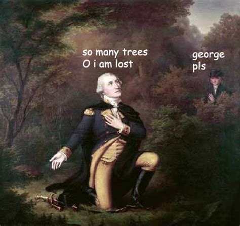 George Pls George Washington Meme Historical Humor Funny Pictures