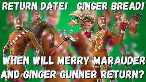 When Will Merry Marauder And Ginger Gunner Return Ginger Bread Skins