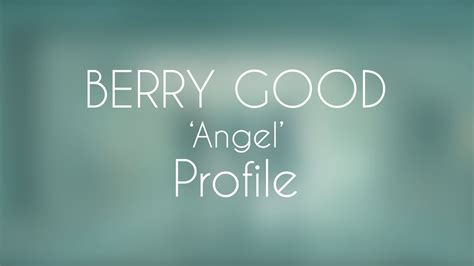 Berry Good Profile Angel Youtube