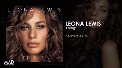 Leona Lewis A Moment Like This Youtube