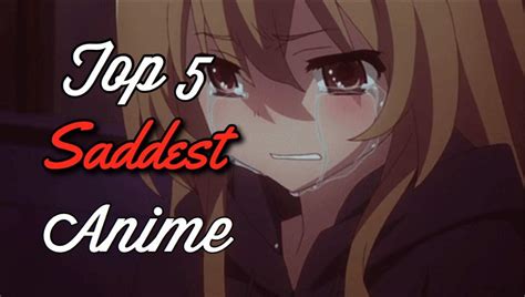 Top 5 Saddest Anime Anime Amino