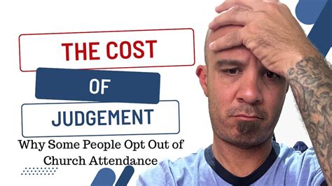 the cost of judgment why some people opt out of church attendance youtube