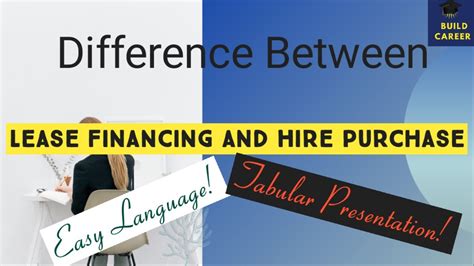 Difference Between Lease Financing And Hire Purchaseleasing Vs Hire
