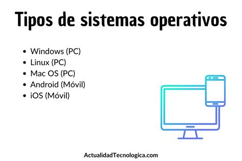 5 Principales Tipos De Sistemas Operativos Actualidad Tecnologica