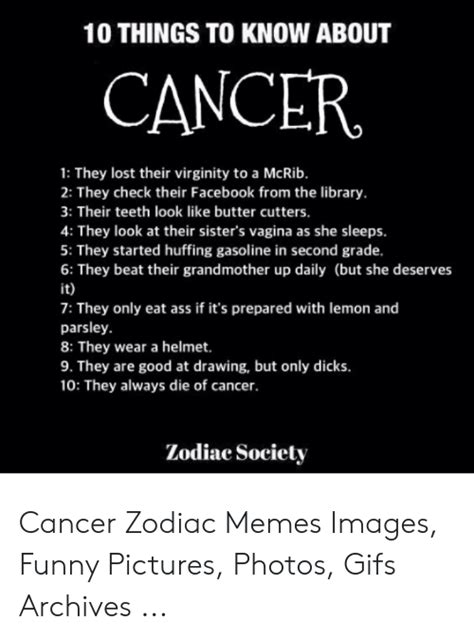 Your strongest friendships are likely with people who share your values and your sense of humor. Funny Cancer Zodiac Sign Memes - Funny PNG