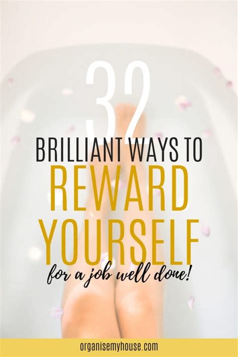 32 Brilliant Ways To Reward Yourself For A Job Well Done Which Is Your
