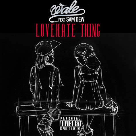 Lovehate Thing Feat Sam Dew Single Wale Spotify