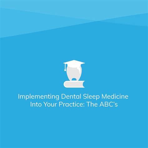 Implementing Dental Sleep Medicine Into Your Practice The Abcs Dental Medical Billing