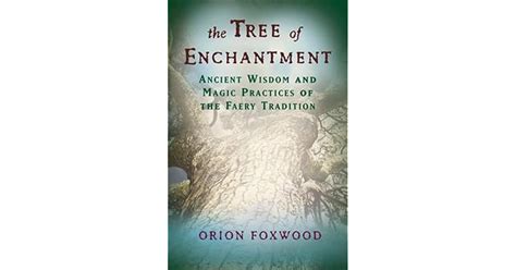 The Tree Of Enchantment By Orion Foxwood