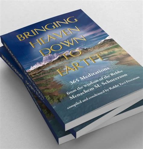 Bringing Heaven Down To Earth 365 Meditations From The Wisdom Of The