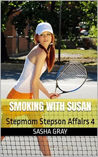Smoking With Susan Stepmom Stepson Affairs 4 Sensual Stepmom Stories