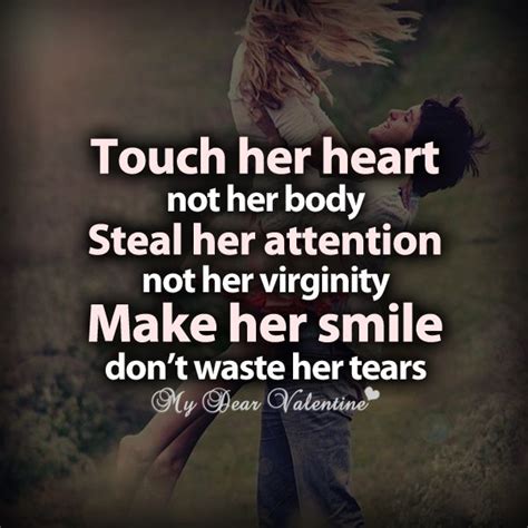 Touch Her Heart Not Her Body Steal Her Attention Not Her Virginity Make
