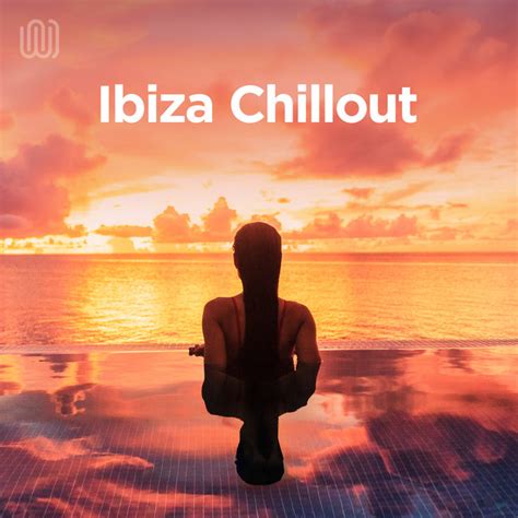 Ibiza Chillout Playlist By We Are Diamond Spotify