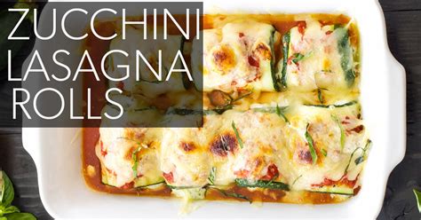 Recipe Of The Day Zucchini Lasagna Rolls Eat Fit Fuel