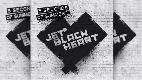 Jet Black Heart 5 Seconds Of Summer Sounds Good Feels Good 5sos