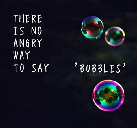 Bubbles Bubble Quotes Insightful Quotes Very Short Quotes