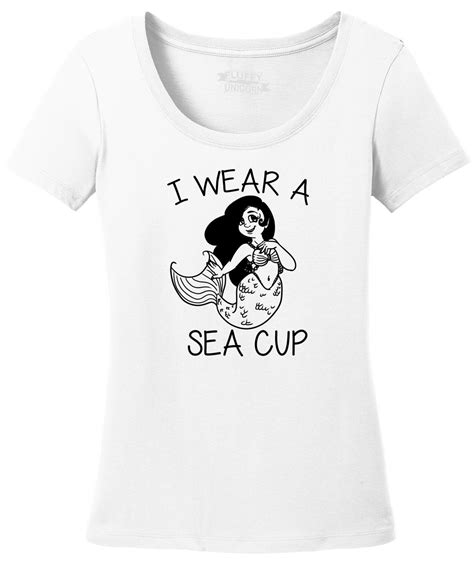 Ladies I Wear A Sea Cup Funny Mermaid Graphic Scoop Tee Sex Girlfriend