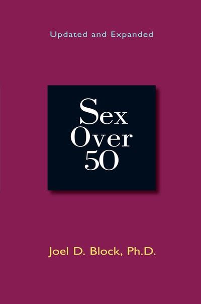 Sex Over 50 By Joel D Block Penguin Books Australia