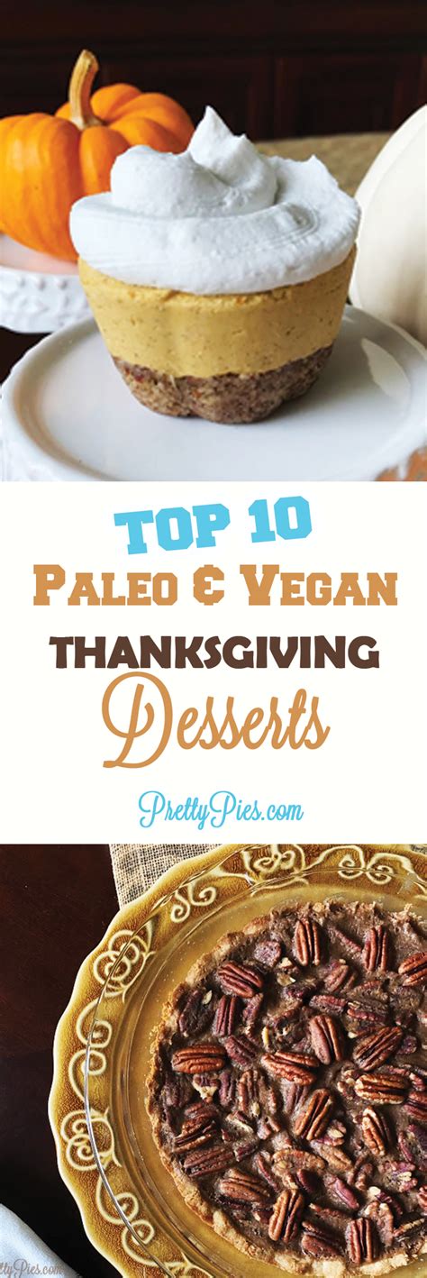 Cakes, pies, ice cream, cookies, and cookies thanks to mrs. My Top 10 Paleo & Vegan Thanksgiving Dessert Recipes ...