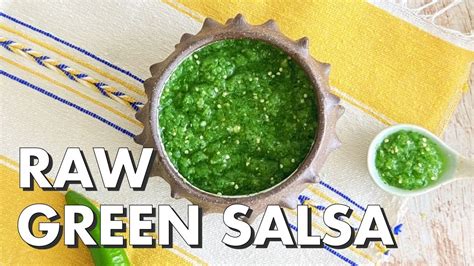 Delicious Raw Green Salsa Recipe With A Kick Mexican Cooking Academy