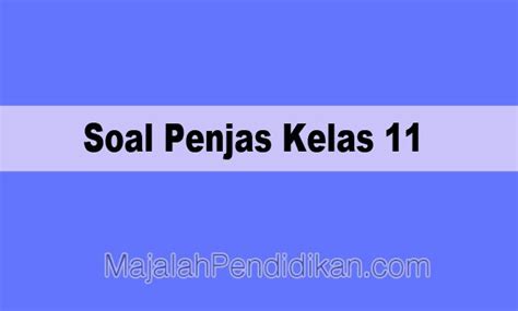 Contoh soal tentang perpajakan dan kunci jawaban. Contoh Soal Penjas Kelas 11 SMA/MA 2021 dan Kunci Jawabannya