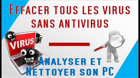 Nettoyer Et Détecter Les Virus Sans Antivirus Nettoyer Son Pc Youtube