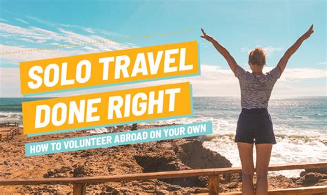 The Ultimate Solo Travelers Guide To Volunteering Abroad