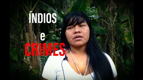 O Que Acontece Com Os Crimes Cometidos Por Indígenas Youtube