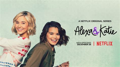 Alexa And Katie Tv Show On Netflix Season Two Viewer Votes Canceled Renewed Tv Shows Tv