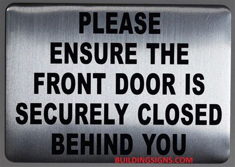 Please Ensure The Front Door Is Securely Closed Behind You Sign