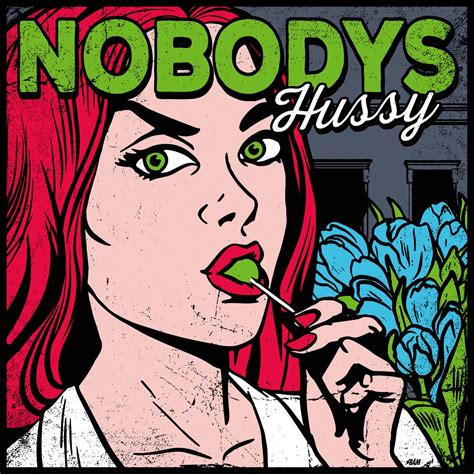Hussy Nobodys Rad Girlfriend Records