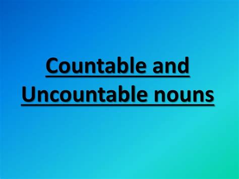 Ppt Countable And Uncountable Nouns Powerpoint Presentation Free