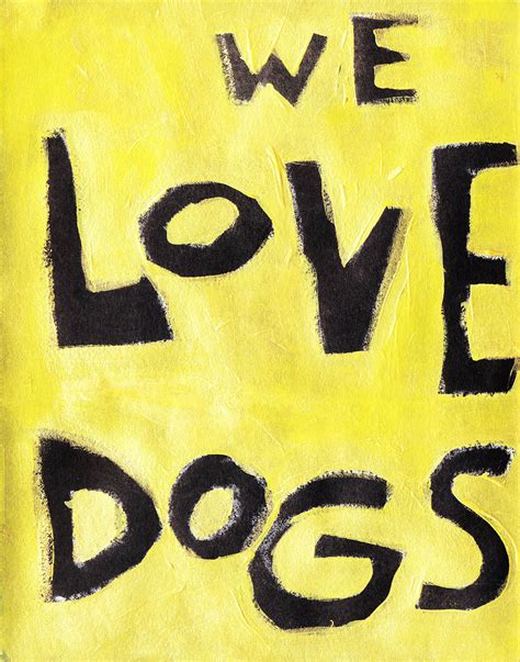 We Love Dogs Animal Lovers And Dog Print Wordposters