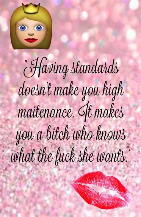 How High Maintenance Are You High Maintenance Quotes Self Quotes
