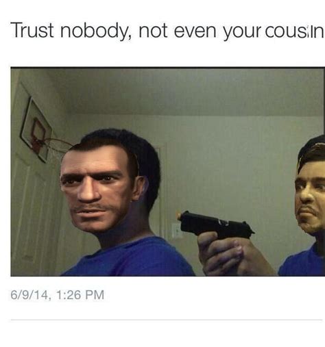 Image 890283 Trust Nobody Not Even Yourself Know Your Meme