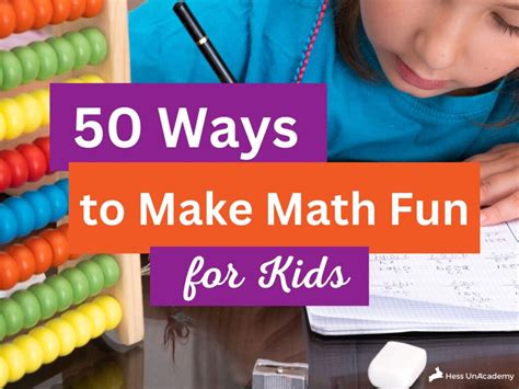 50 Ways To Make Math Fun For Kids Hess Un Academy