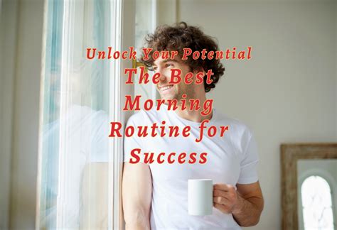 Unlock Your Potential The Best Morning Routine For Success Schedule