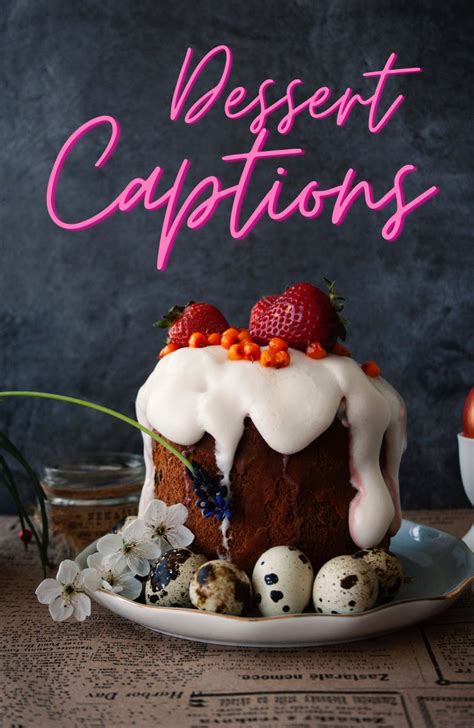 150 Dessert Quotes And Caption Ideas For Instagram Turbofuture
