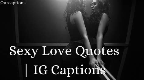 240 Sexy Love Quotes To Make Him Or Her Fall In Love