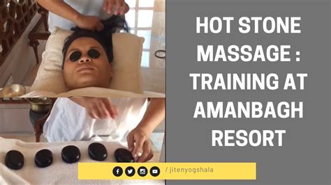 Hot Stone Massage Training At Amanbagh Resort Youtube