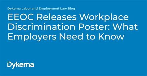Eeoc Releases Workplace Discrimination Poster What Employers Need To Know Dykema Labor And