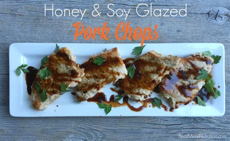 Honey Soy Glazed Pork Chops Real Mom Nutrition